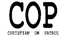COP-CHRISTIAN ON PATROL
