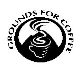 GROUNDS FOR COFFEE