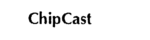 CHIPCAST