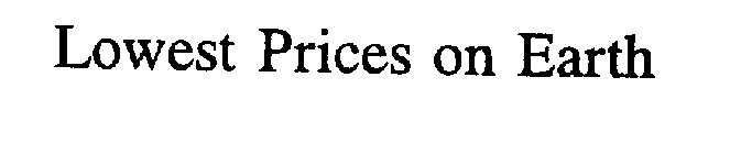 LOWEST PRICES ON EARTH