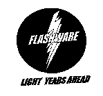 FLASHWARE LIGHT YEARS AHEAD