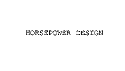 HORSEPOWER DESIGN