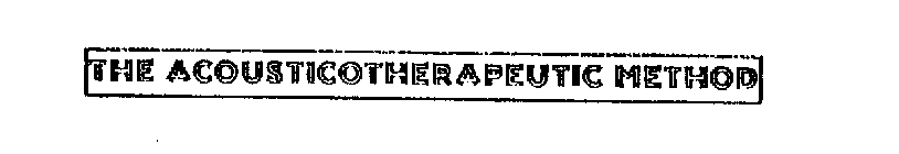 THE ACOUSTICOTHERAPEUTIC METHOD