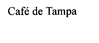 CAFE DE TAMPA