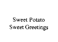 SWEET POTATO SWEET GREETINGS