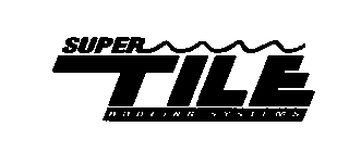 SUPER TILE ROOFING SYSTEMS