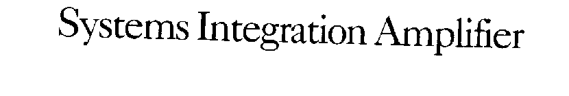 SYSTEMS INTEGRATION AMPLIFIER