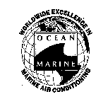 WORLDWIDE EXCELLENCE IN MARINE AIR CONDITIONING OCEAN MARINE
