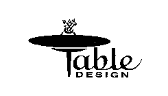 TABLE DESIGN