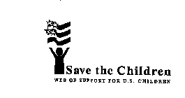 SAVE THE CHILDREN WEB OF SUPPORT FOR U.S. CHILDREN