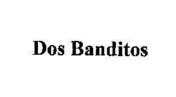 DOS BANDITOS