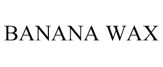 BANANA WAX