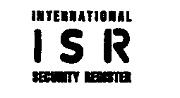 INTERNATIONAL I S R SECURITY REGISTER