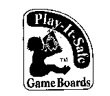PLAY-IT-SAFE GAME BOARDS