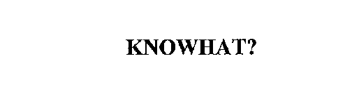 KNOWHAT?
