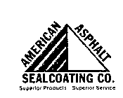 AMERICAN ASPHALT SEALCOATING CO. SUPERIOR PRODUCTS - SUPERIOR SERVICE