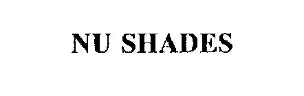 NU SHADES