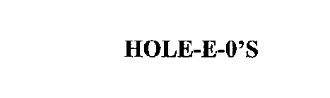 HOLE-E-0'S