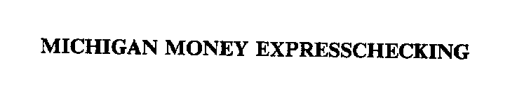 MICHIGAN MONEY EXPRESSCHECKING