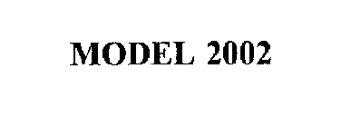 MODEL 2002