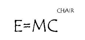 E=MC CHAIR