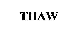 THAW