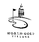 WORLD GOLF VILLAGE