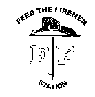 FEED THE FIREMEN FF STATION