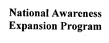NATIONAL AWARENESS EXPANSION PROGRAM