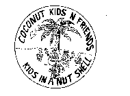 COCONUT KIDS N FRIENDS KIDS IN A NUT SHELL