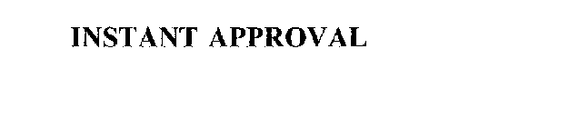 INSTANT APPROVAL