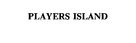 PLAYERS ISLAND