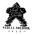 STREET SOLDIER GEAR