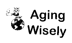 AGING WISELY
