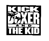 KICK BOXER AND THE KID