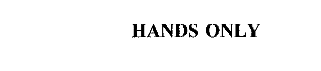 HANDS ONLY