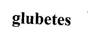 GLUBETES