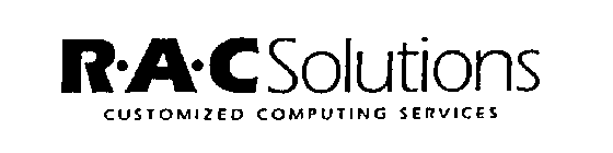 R A C SOLUTIONS CUSTOMIZED COMPUTING SERVICES