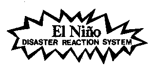 EL NINO DISASTER REACTION SYSTEM