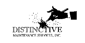 DISTINCTIVE MAINTENANCE SERVICES, INC.