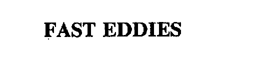 FAST EDDIES