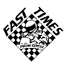 FAST TIMES RACING CENTER