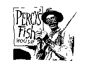 PERCY'S FISH HOUSE