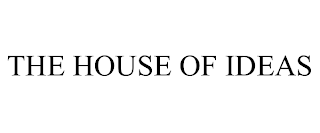 THE HOUSE OF IDEAS