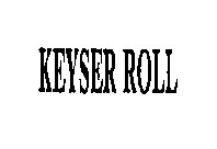 KEYSER ROLL