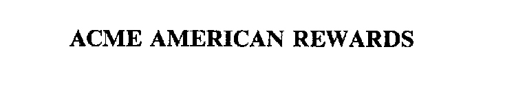 ACME AMERICAN REWARDS