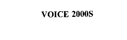 VOICE 2000S