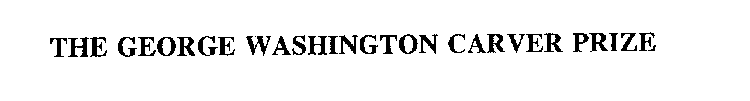 THE GEORGE WASHINGTON CARVER PRIZE