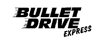BULLET DRIVE EXPRESS