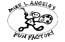 MIKE L. ANGELO'S FUN FACTORY